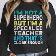 Superhero & Special Education Teacher Men Women Unisex Sweatshirt, novelty gifts, funny gifts