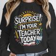 Surprise I'M Your Teacher Today Sub Substitute Teacher Unisex Sweatshirt, novelty gifts, funny gifts