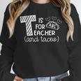 T Is For Teacher And Tacos For Teacher & Tacos Lovers Men Women Girls Kids Unisex Sweatshirt, novelty gifts, funny gifts T Is For Teacher And Tacos For Teacher & Tacos Lovers Men Women Girls Kids Unisex Sweatshirt, novelty gifts, funny gifts
