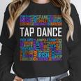 Tap Dance Words Lover Tap Dancer Dancing Teacher Unisex Sweatshirt, novelty gifts, funny gifts
