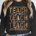 Teach Compassion Kindness Confidence History Teacher Unisex Sweatshirt, novelty gifts, funny gifts