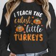I Teach The Cutest Little Turkeys For Teacher Thanksgiving Unisex Sweatshirt, novelty gifts, funny gifts I Teach The Cutest Little Turkeys For Teacher Thanksgiving Unisex Sweatshirt, novelty gifts, funny gifts