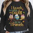 I Teach The Cutest Owls On The Branch Teacher Fall Autumn Unisex Sweatshirt, novelty gifts, funny gifts I Teach The Cutest Owls On The Branch Teacher Fall Autumn Unisex Sweatshirt, novelty gifts, funny gifts
