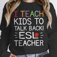 I Teach Kids To Talk Back ESL ESOL Teacher School Team Group Unisex Sweatshirt, novelty gifts, funny gifts I Teach Kids To Talk Back ESL ESOL Teacher School Team Group Unisex Sweatshirt, novelty gifts, funny gifts