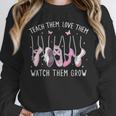 Teach Them Love Them Watch Them Grow Ballet Dance Teacher Unisex Sweatshirt, novelty gifts, funny gifts Teach Them Love Them Watch Them Grow Ballet Dance Teacher Unisex Sweatshirt, novelty gifts, funny gifts