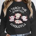 I Teach The Smartest Axolotls Cute Teacher Axolotl Unisex Sweatshirt, novelty gifts, funny gifts