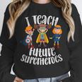 I Teach Superheroes Cute Back To School Teacher Unisex Sweatshirt, novelty gifts, funny gifts I Teach Superheroes Cute Back To School Teacher Unisex Sweatshirt, novelty gifts, funny gifts
