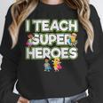 I Teach Superheroes School Teacher Professor Unisex Sweatshirt, novelty gifts, funny gifts I Teach Superheroes School Teacher Professor Unisex Sweatshirt, novelty gifts, funny gifts