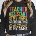 Teacher Assistant Is My Name Coordinating Teacher Aide For Men Women Unisex Sweatshirt, novelty gifts, funny gifts Teacher Assistant Is My Name Coordinating Teacher Aide For Men Women Unisex Sweatshirt, novelty gifts, funny gifts