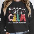 Teacher All Calm Said No Teacher Christmas Pencil Tree Unisex Sweatshirt, novelty gifts, funny gifts