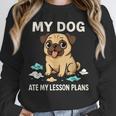 Teacher My Dog Ate My Lesson Plans School Staff Unisex Sweatshirt, novelty gifts, funny gifts