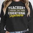 Teacher Educational Superhero School Teachers Unisex Sweatshirt, novelty gifts, funny gifts Teacher Educational Superhero School Teachers Unisex Sweatshirt, novelty gifts, funny gifts