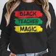 Teacher Magic Black History Month Educator For Men Women Unisex Sweatshirt, novelty gifts, funny gifts