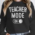 Teacher Mode On School Education Educator Unisex Sweatshirt, novelty gifts, funny gifts Teacher Mode On School Education Educator Unisex Sweatshirt, novelty gifts, funny gifts