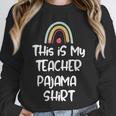 This Is My Teacher Pajama Shirt Teacher Life Tee Unisex Sweatshirt, novelty gifts, funny gifts