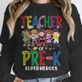 Teacher Of Pre K Superheroes Teacher New School Year Men Women Unisex Sweatshirt, novelty gifts, funny gifts
