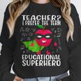 Teacher I Prefer The Term Educational Superhero Unisex Sweatshirt, novelty gifts, funny gifts Teacher I Prefer The Term Educational Superhero Unisex Sweatshirt, novelty gifts, funny gifts