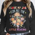 Teacher Teaching I Love My Job For All The Little Reasons Unisex Sweatshirt, novelty gifts, funny gifts Teacher Teaching I Love My Job For All The Little Reasons Unisex Sweatshirt, novelty gifts, funny gifts