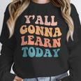 Teacher Y'All Gonna Learn Today First Day Of School Teachers Unisex Sweatshirt, novelty gifts, funny gifts Teacher Y'All Gonna Learn Today First Day Of School Teachers Unisex Sweatshirt, novelty gifts, funny gifts