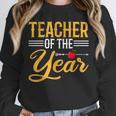Teacher Of The Year Men Women Teachers Unisex Sweatshirt, novelty gifts, funny gifts Teacher Of The Year Men Women Teachers Unisex Sweatshirt, novelty gifts, funny gifts