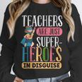 Teachers Are Just Superheroes In Disguise Back To School Unisex Sweatshirt, novelty gifts, funny gifts Teachers Are Just Superheroes In Disguise Back To School Unisex Sweatshirt, novelty gifts, funny gifts