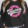 Come On Teachers Let's Go Teach Pink Back To School For Men Women Unisex Sweatshirt, novelty gifts, funny gifts