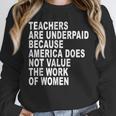 Teachers Are Underpaid Because America Does Not Value Men Women Unisex Sweatshirt, novelty gifts, funny gifts Teachers Are Underpaid Because America Does Not Value Men Women Unisex Sweatshirt, novelty gifts, funny gifts