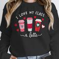 Teachers Valentine Day I Love My Class A Latte Coffee Women Unisex Sweatshirt, novelty gifts, funny gifts