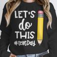 Lets Do This Test Day State Testing Teacher Motivational Unisex Sweatshirt, novelty gifts, funny gifts