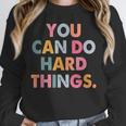 Test Day Teacher You Can Do Hard Things Women Kids Unisex Sweatshirt, novelty gifts, funny gifts Test Day Teacher You Can Do Hard Things Women Kids Unisex Sweatshirt, novelty gifts, funny gifts