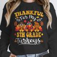 Thankful For My 5th Grade Turkeys Thanksgiving Teacher Fall Unisex Sweatshirt, novelty gifts, funny gifts Thankful For My 5th Grade Turkeys Thanksgiving Teacher Fall Unisex Sweatshirt, novelty gifts, funny gifts