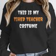 This Is My Tired Teacher Costume Apparel Halloween Teacher Unisex Sweatshirt, novelty gifts, funny gifts This Is My Tired Teacher Costume Apparel Halloween Teacher Unisex Sweatshirt, novelty gifts, funny gifts