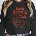 Tired Teachers Club Unisex Sweatshirt, novelty gifts, funny gifts