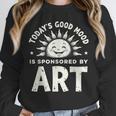 Today’s Good Mood Is Sponsored By Art Teacher Sun Tee Unisex Sweatshirt, novelty gifts, funny gifts