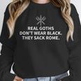 History Teacher Real Goths Sack Rome Unisex Sweatshirt, novelty gifts, funny gifts History Teacher Real Goths Sack Rome Unisex Sweatshirt, novelty gifts, funny gifts