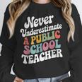 Never Underestimate a Public School Teacher Public Education Unisex Sweatshirt, novelty gifts, funny gifts Never Underestimate a Public School Teacher Public Education Unisex Sweatshirt, novelty gifts, funny gifts
