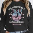 Never Underestimate Teachers Who Runs For Fun Running Teache Unisex Sweatshirt, novelty gifts, funny gifts Never Underestimate Teachers Who Runs For Fun Running Teache Unisex Sweatshirt, novelty gifts, funny gifts