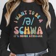 I Want To Be a SCHWA It's Never Stressed Reading Teacher Unisex Sweatshirt, novelty gifts, funny gifts I Want To Be a SCHWA It's Never Stressed Reading Teacher Unisex Sweatshirt, novelty gifts, funny gifts