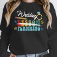 Wedding Planning Not Lesson Engaged Teacher Engagement Unisex Sweatshirt, novelty gifts, funny gifts