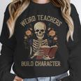 Weird Teachers Build Character Skeleton Book Halloween Women Unisex Sweatshirt, novelty gifts, funny gifts Weird Teachers Build Character Skeleton Book Halloween Women Unisex Sweatshirt, novelty gifts, funny gifts