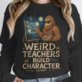 Weird Teachers Build Character Van Bigfoot Art Unisex Sweatshirt, novelty gifts, funny gifts
