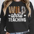 Wild About Teaching Teacher Teaching Back To School Unisex Sweatshirt, novelty gifts, funny gifts Wild About Teaching Teacher Teaching Back To School Unisex Sweatshirt, novelty gifts, funny gifts