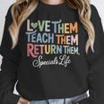 Women Teach Them Love Them Return Them Specials Teacher Life Unisex Sweatshirt, novelty gifts, funny gifts Women Teach Them Love Them Return Them Specials Teacher Life Unisex Sweatshirt, novelty gifts, funny gifts