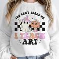 You Can't Scare Me I Teach Art Retro Teacher Ghost Halloween Unisex Sweatshirt, novelty gifts, funny gifts You Can't Scare Me I Teach Art Retro Teacher Ghost Halloween Unisex Sweatshirt, novelty gifts, funny gifts