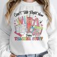 Can't Talk Right Now Doing Teacher Stuff Teacher Stuff Unisex Sweatshirt, novelty gifts, funny gifts