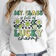 My Class Is Full Of Lucky Charms St Patricks Day Teacher Unisex Sweatshirt, novelty gifts, funny gifts