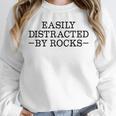 Easily Distracted By Rocks Rock Lover Geology Teacher Unisex Sweatshirt, novelty gifts, funny gifts