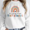 Good Day To Teach Tiny Humans Rainbow Teacher Unisex Sweatshirt, novelty gifts, funny gifts