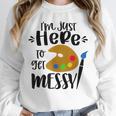 I'm Just Here To Get Messy Art Teacher Artist Painting Unisex Sweatshirt, novelty gifts, funny gifts