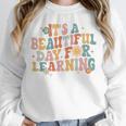 It's a Beautiful Day For Learning Teacher Students Men Women Unisex Sweatshirt, novelty gifts, funny gifts It's a Beautiful Day For Learning Teacher Students Men Women Unisex Sweatshirt, novelty gifts, funny gifts